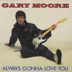 Gary Moore : Always Gonna Love You